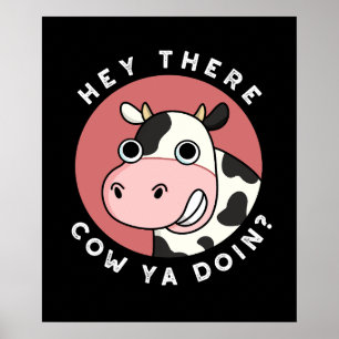 Hey There Cow Are You Funny Animal Pun Dark BG Poster