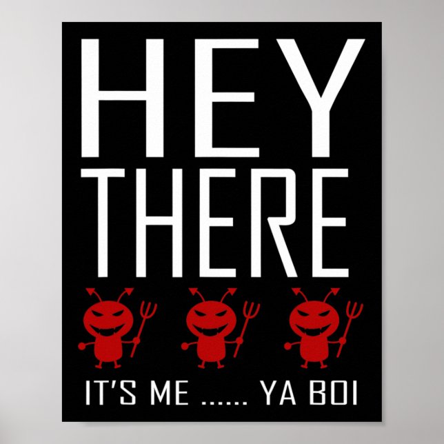 Hey There Demons Its me Ya boi Fun Ghost Hunting G Poster (Front)