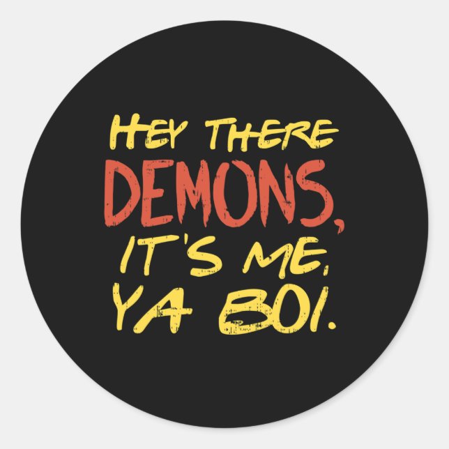 Hey There Demons Its Me Ya Boi Fun Ghost Hunting M Classic Round Sticker (Front)