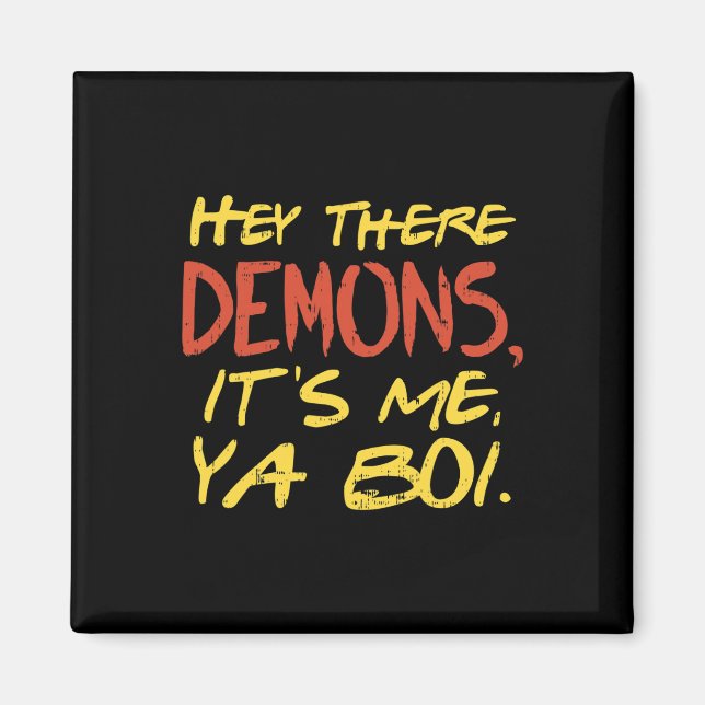 Hey There Demons Its Me Ya Boi Fun Ghost Hunting M Magnet (Front)