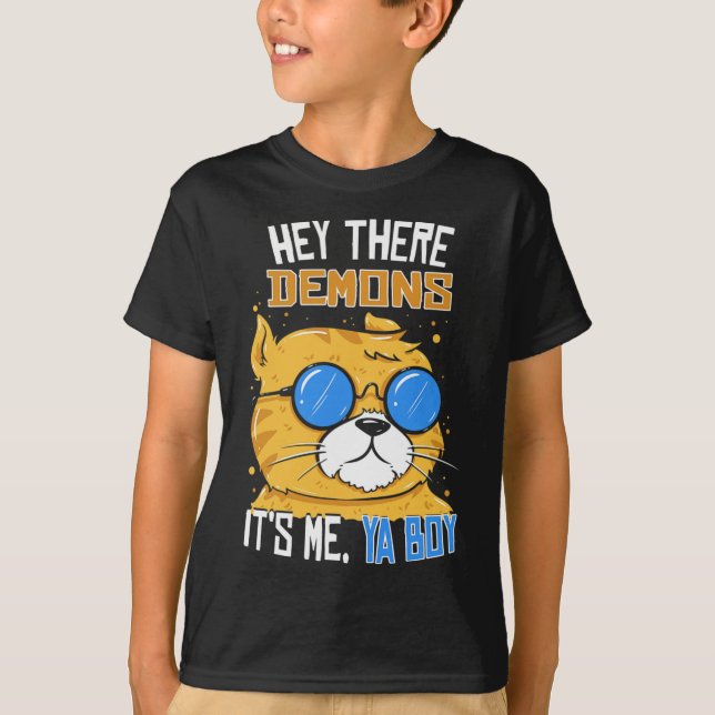 Hey There Demons Its Me Ya Boy - Ghost Hunting  T-Shirt (Front)