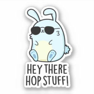 Hey There Hop Stuff Funny Hot Rabbit Pun