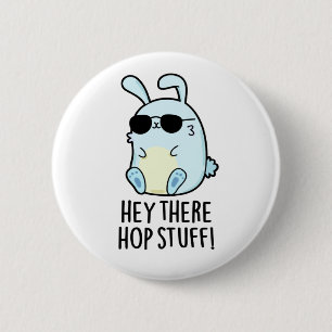 Hey There Hop Stuff Funny Hot Rabbit Pun 2 Inch Round Button