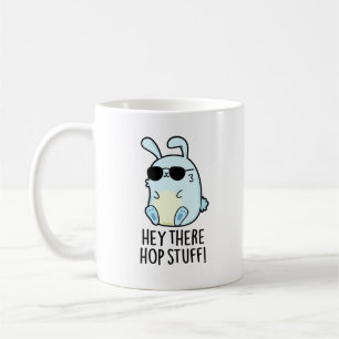 Hey There Hop Stuff Funny Hot Rabbit Pun Coffee Mug