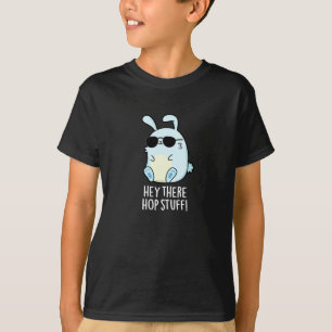 Hey There Hop Stuff Funny Hot Rabbit Pun Dark BG T-Shirt