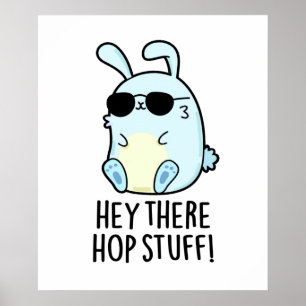 Hey There Hop Stuff Funny Hot Rabbit Pun Poster