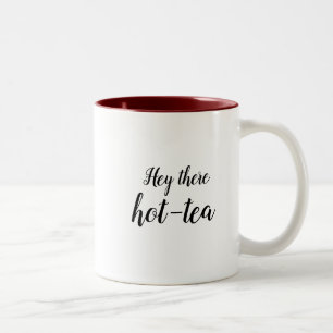 Hey there hot-tea Two-Tone coffee mug