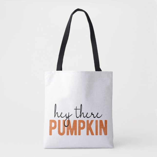 Hey There Pumpkin Fall Tote (Front)