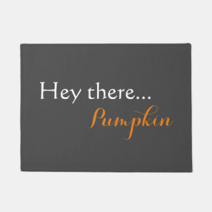 Hey There Pumpkin Gray Doormat