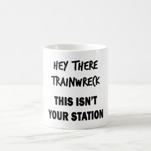 Hey There Trainwreck Coffee Mug