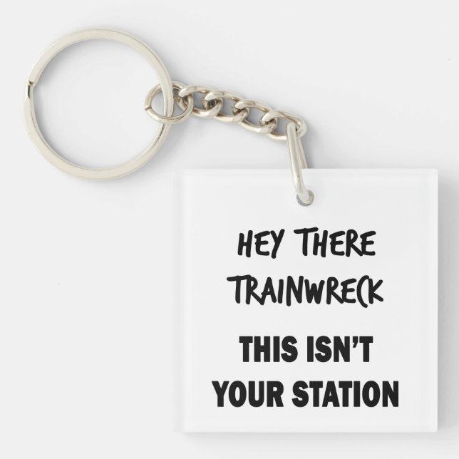 Hey There Trainwreck Keychain (Front)