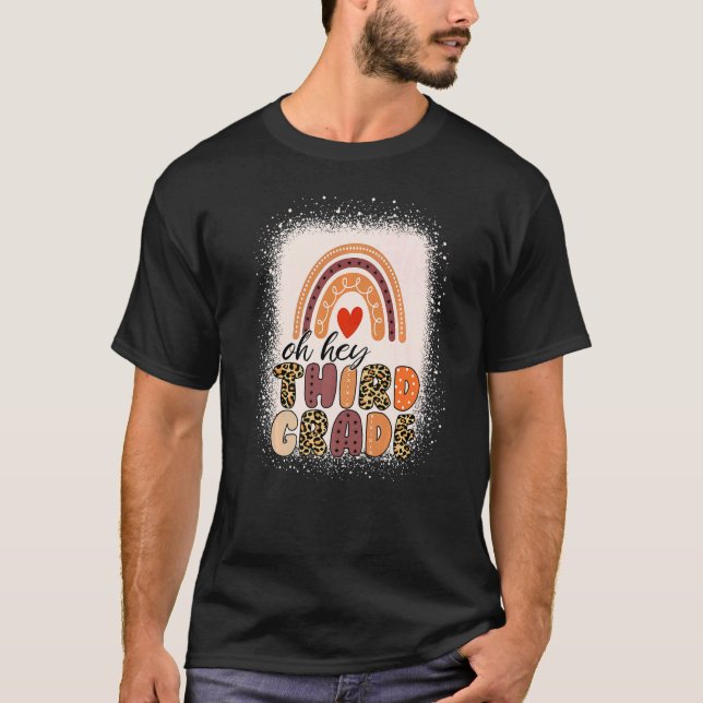 Hey Third Grade Rainbow Bleached 1st Day Of School T-Shirt (Front)