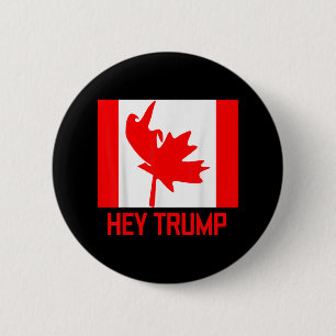 Hey Trump Canada Canadians For Trump Funny Design  2 Inch Round Button