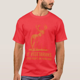Hey Vegetarians My Food Poops On Your Food girl T-Shirt