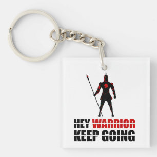 Hey warrior keep going keychain
