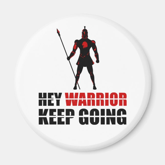 Hey warrior keep going magnet (Front)