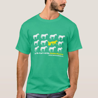Hey, We Can't All Be Golden Receiver! T-Shirt