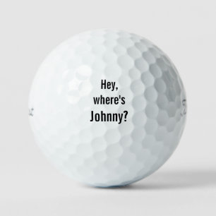 Hey, where's Johnny Titleist  Pro V1Golf Balls