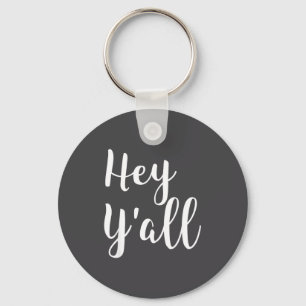 Hey Y'all - Pular Funny Quote  Keychain