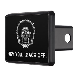 Hey You...Back Off! - Zombie -Black & White Trailer Hitch Cover