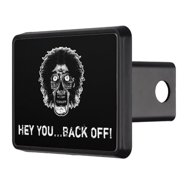 Hey You...Back Off! - Zombie -Black & White Trailer Hitch Cover (Left)