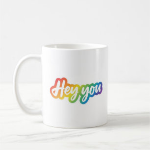 Hey You Colorful Gradient Typography design Coffee Mug