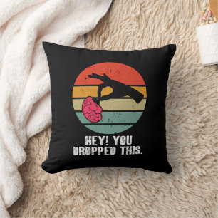 Hey You Dropped This Brain Funny Meme Joke Retro Throw Pillow