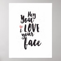 Hey You I Love Your Face Pink Heart