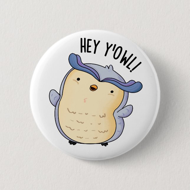 Hey Y'Owl Funny Owl Pun  2 Inch Round Button (Front)
