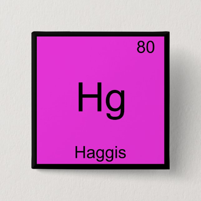 Hg - Haggis Funny Chemistry Element Symbol Tee 2 Inch Square Button (Front)