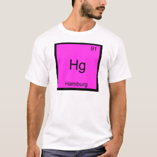 Hg - Hamburg Funny Chemistry Element Symbol Tee