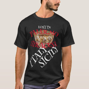 HG LOST PALERMO FOUND SYRACUSA SICILY CATANIA T-Shirt