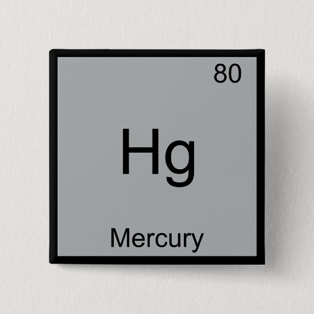 Hg - Mercury Funny Chemistry Element Symbol Tee 2 Inch Square Button (Front)