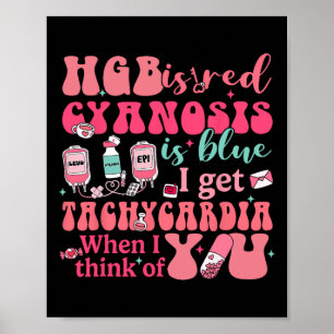 Hgb Is Red I Get Tachycardia When Think Of You Cvi Poster