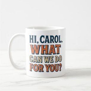 Hi, Carol! What Can We do For You? Pluribus Insp. Coffee Mug