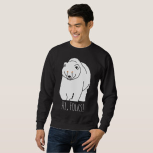 Hi, Folks! Bear funny customizable Sweatshirt