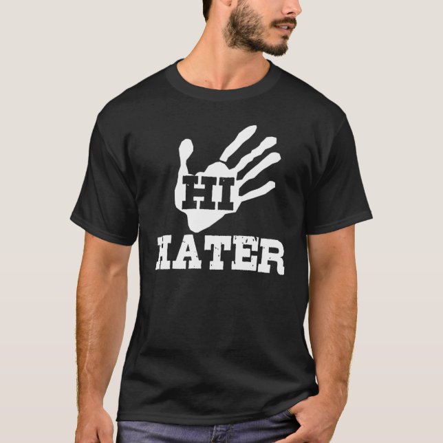 Hi Hater T-Shirt (Front)