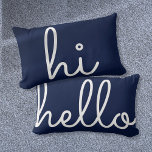 Hi Hello Stylish Script Fun Navy Blue Lumbar Pillow<br><div class="desc">A chic stylish and fun design to complete the decor of any room in your home. Hi on one side and hello on the other. Customize the colour to match your decor. Designed by Thisisnotme©</div>