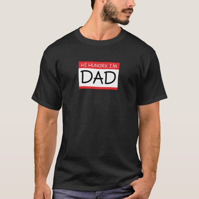 Hi Hungry I'm Dad Classic Dad Joke Gift T-Shirt (Front)