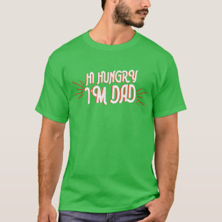 Hi Hungry Im Dad Father Fathers Day Daddy vintage T-Shirt
