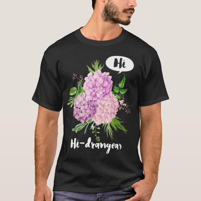 Hi Hydrangeas Floral Designer Gift - Funny Pun T-Shirt (Front)