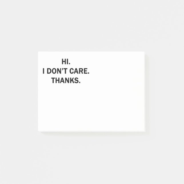 Hi. I Don't Care. Thanks. Post-it Notes (Front)