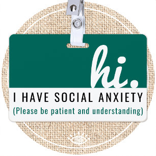 hi i have SOCIAL ANXIETY medical id pvc badge