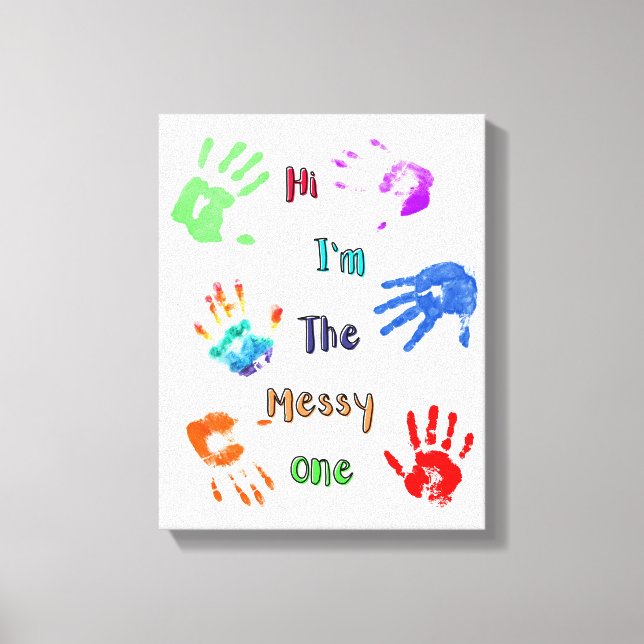 Hi I'm The Messy One - Paint Handprints Canvas Print (Front)