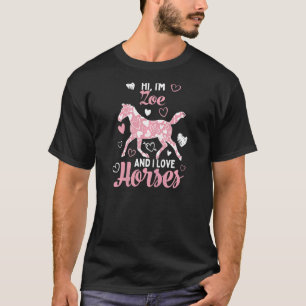 Hi I'm Zoe And I Love Horses  Cute Heart Pattern H T-Shirt