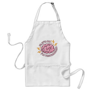 Hi It’s Me I’m The Problem Funny Brain Standard Apron