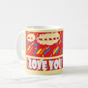 HI Karen Love You with bright red and patterned Coffee Mug