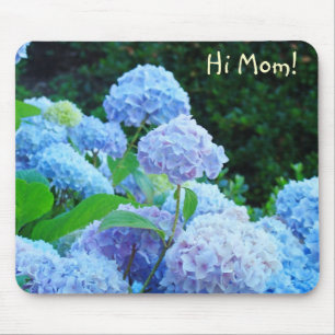 Hi Mom! mousepad Blue Hydrangea Flower Garden