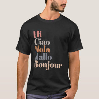 Hi Multiple Languages Hello Bonjour Ciao Hola Boho T-Shirt
