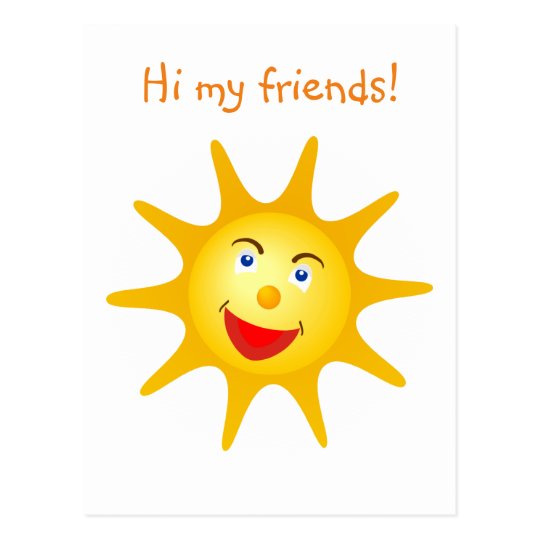 Hi my friends! Adorable Smiling Sun Postcard